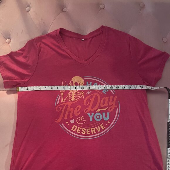 Have The Day You Deserve T-Shirt Pink XXL Like NEW - Picture 2 of 10